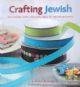 92910 Crafting Jewish: Fun holiday crafts and party ideas for the whole family